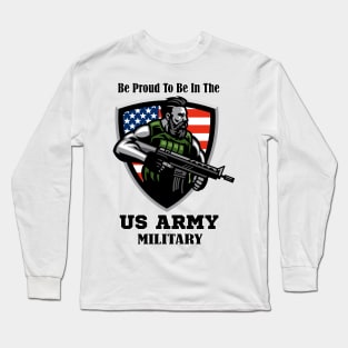 Proud To Be In The Us Army Long Sleeve T-Shirt